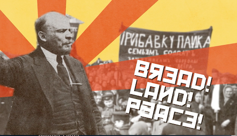 Lenin Promised Bread, Land and Peace